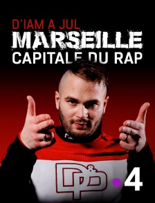 France 4 - Marseille, capitale rap