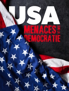 USA : menaces sur la démocratie
