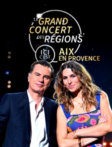 Le Grand concert des régions : Ici c'est Aix-en-Provence