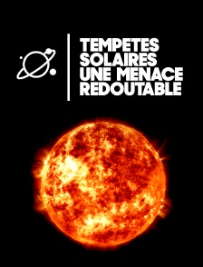 Tempêtes solaires : une menace redoutable