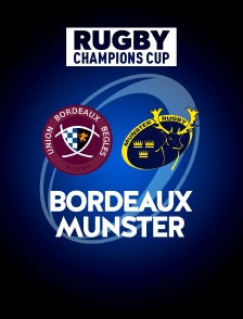 Rugby - Champions Cup : Bordeaux-Bègles / Munster