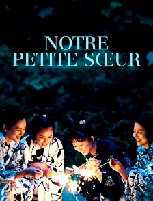 Notre petite sœur