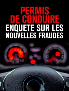 Permis de conduire : enquête sur les nouvelles fraudes