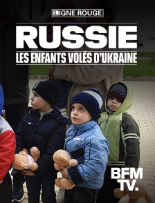 BFMTV - Russie : les enfants volés d'Ukraine