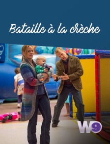 W9 - Bataille à la crèche
