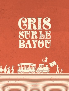 Cris sur le Bayou