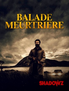 Shadowz - Balade Meurtrière
