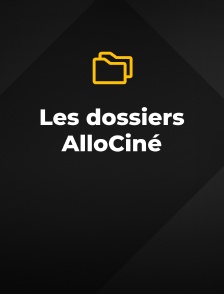 Les dossiers Allociné