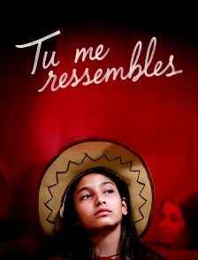 Tu me ressembles