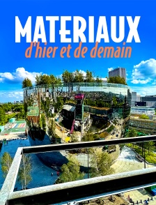 Matériaux d'hier et de demain