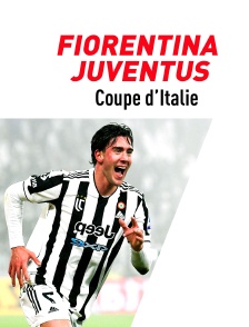 Football - Coupe d'Italie demi-finale aller : Fiorentina / Juventus Turin