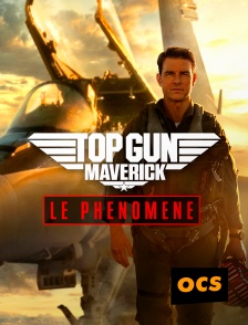 OCS - Top Gun Maverick : Le phénomène