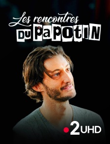 France 2 UHD - Les rencontres du Papotin