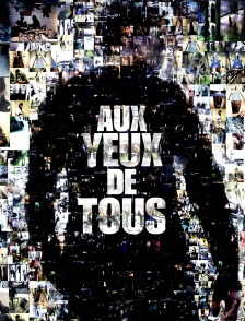 Aux yeux de tous