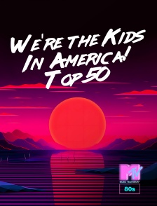 MTV 80' - We're the Kids In America! Top 50