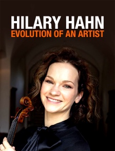 Hilary Hahn : Evolution of an Artist
