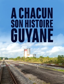 A chacun son histoire, Guyane