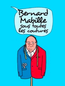 Bernard Mabille sous toutes les coutures
