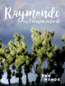 TV5MONDE - Raymonde ou l'évasion verticale