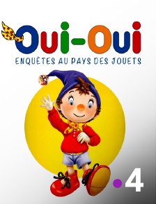 France 4 - Oui-Oui, enquêtes au Pays des jouets