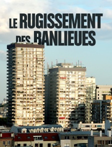 Le rugissement des banlieues