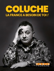 Paris Première - Coluche, la France a besoin de toi !