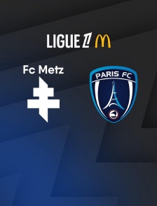 Football - Ligue 1 McDonald's : Metz / Paris FC - 2025-2026