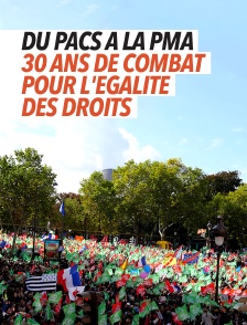 Du PACS à la PMA, 30 ans de combat pour l'égalité des droits