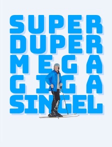 Superdupermegagigasingel