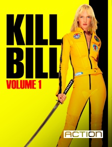 ACTION - Kill Bill : Volume 1