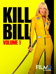 FilmoTV - Kill Bill : Volume 1