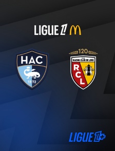 Ligue 1+ - Football - Ligue 1 McDonald's : Le Havre / Lens