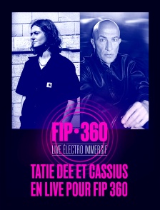 Tatie Dee et Cassius en live pour FIP 360