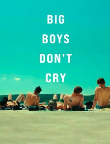 Big Boys Don't Cry
