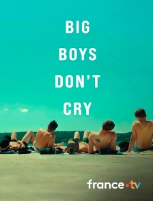 france.tv - Big Boys Don't Cry