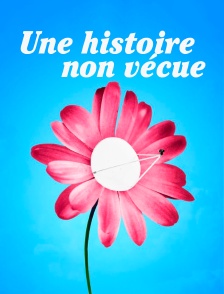Une histoire non vécue