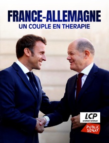 LCP Public Sénat - France-Allemagne, un couple en thérapie