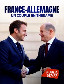 Public Sénat - France-Allemagne, un couple en thérapie