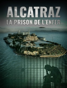 Alcatraz : la prison de l'enfer