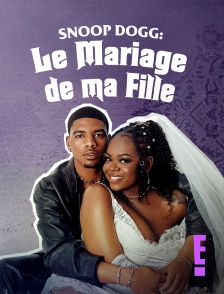 E! - Snoop Dogg : le mariage de ma fille