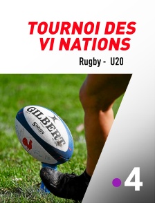 France 4 - Rugby - Tournoi des VI Nations U20