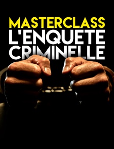 Masterclass : l'enquête criminelle