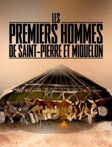 Les premiers hommes de Saint-Pierre et Miquelon
