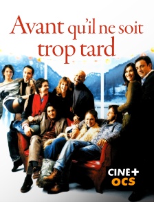 CINÉ Cinéma - Avant qu'il ne soit trop tard