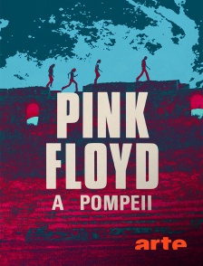 Arte - Pink Floyd à Pompéi (version restaurée)