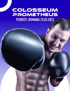 Colosseum / Prometheus, Ploiesti, Romania 25.03.2022