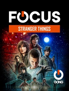 GONG - Focus - Stranger Things