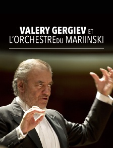Valery Gergiev et l'Orchestre du Mariinski