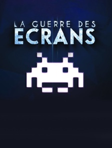La guerre des écrans