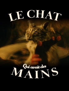 Le Chat qui avait des Mains